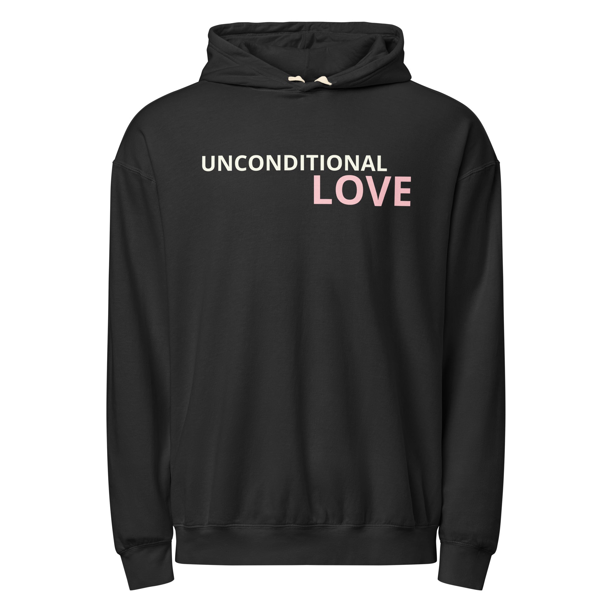 Hoodie with the words "unconditional love" on it