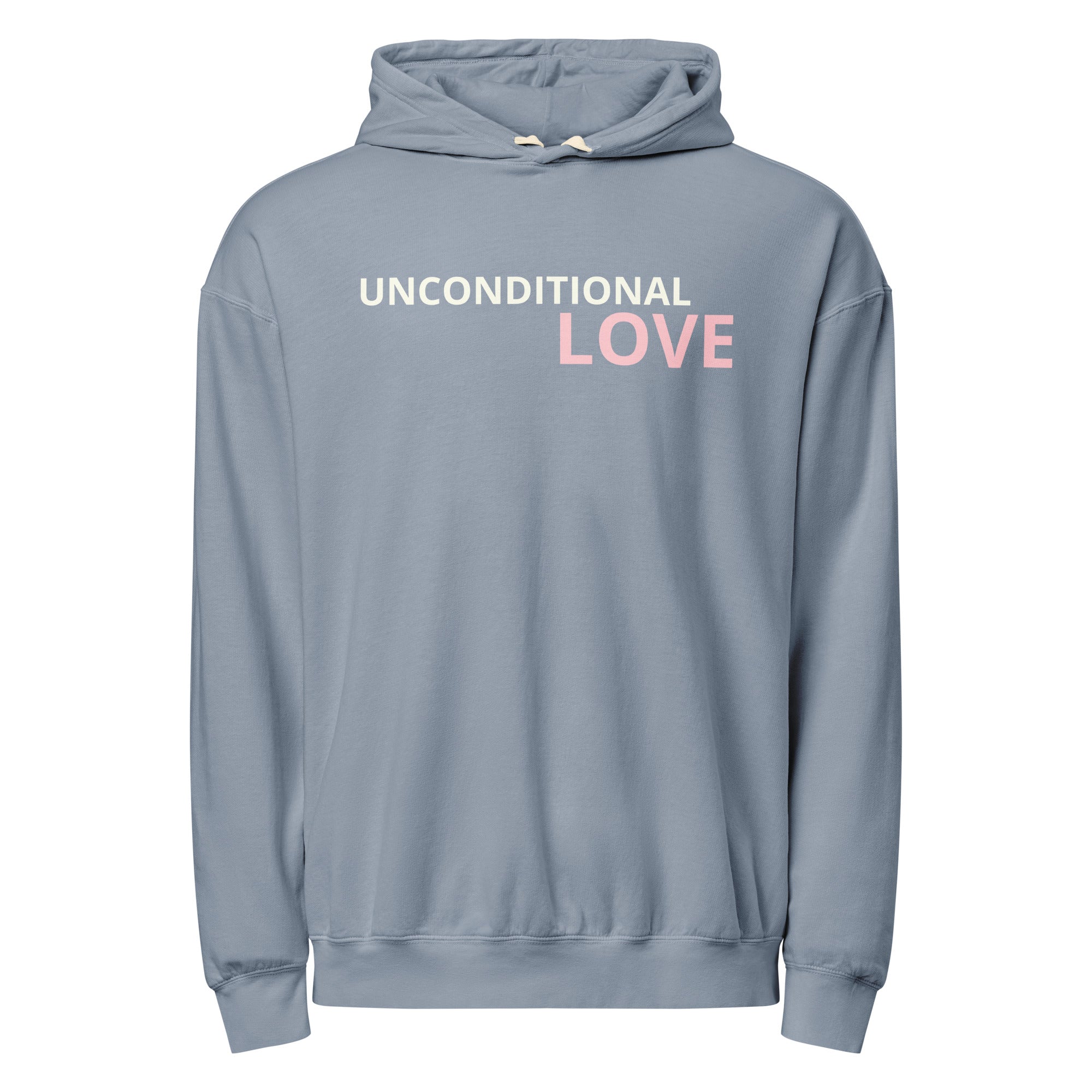Hoodie with the words "unconditional love" on it