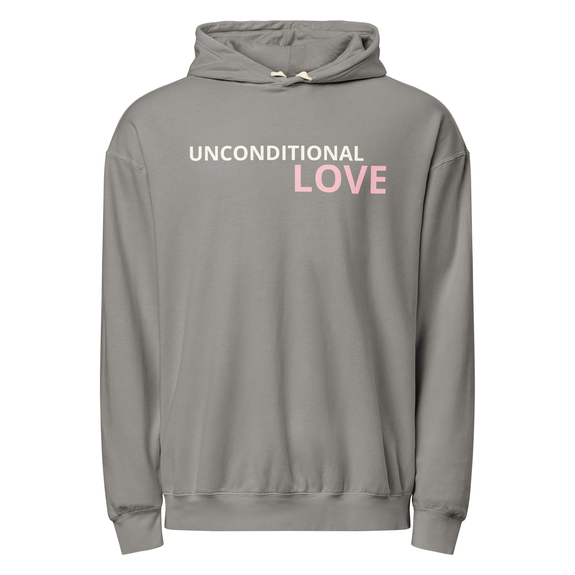 Hoodie with the words "unconditional love" on it